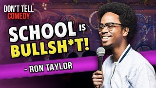 School is Bullsh*t | Ron Taylor | Don't Tell Comedy Secret Sets