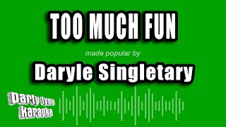 Daryle Singletary - Too Much Fun (Karaoke Version)