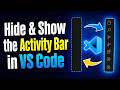 How to Hide & Show the Activity Bar (Left Menu) in VS Code