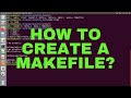 How to create a Makefile (C/C++)? | Makefile Tutorial | Linux