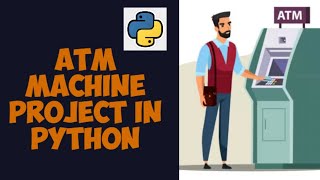 How to Make your own ATM machine || Python Project || Python Mini Project