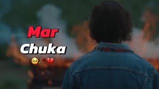 Painful Status 😞| Mar Chuka 💔 | Sad Status 2025 | Ak Channel |