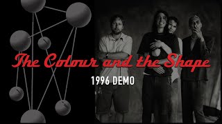 Foo Fighters - The Colour and the Shape (Demo - 1996 w/ William Goldsmith)