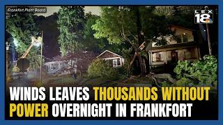 High winds down trees and leave thousands without power overnight in Frankfort