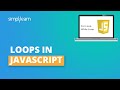 Loops In JavaScript | JavaScript Loops Examples | JavaScript Loops For Beginners | Simplilearn