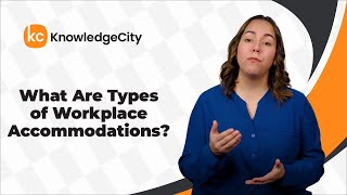 What Are Types of Workplace Accommodations? | KnowledgeCity