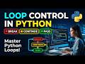 LOOP CONTROL IN PYTHON | break, continue & pass Explained
