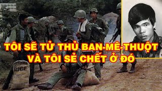 TỬ THỦ BAN MÊ THUỘT | Hồi Ký Miền Nam VN