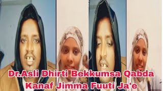 Dr.Asli Dhirti Bekkumsa Qabda Kanaf Jimma Fuuti Ja'e