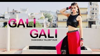 KGF: Gali Gali Dance Video | Neha Kakkar | Mouni Roy | KANISHKA TALENT HUB Dance Video