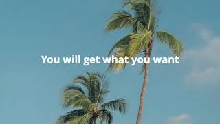 You will get what you want