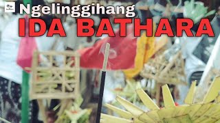 NGELINGGIHANG IDA BATHARA