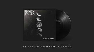 Giolì \u0026 Assia - Lost with Mahmut Orhan (Extended Mix) [Moon Faces EP]