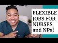 Top Flexible Jobs for Nurse Practitioners and Nurses