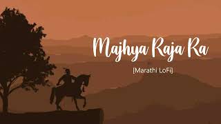Majhya Raja Ra [Lofi]-Adarsh Shinde |@Yadnesh D | LOFI FEEL