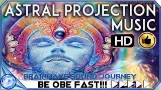 INCREASE ASTRAL PROJECTION BY 500%: MOST POWERFUL ASTRAL PROJECTION MUSIC BINAURAL BEATS