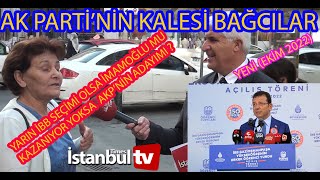 (SAYAÇLI)AKP'NİN KALESİ BAĞCILAR'DA İBB SEÇİMİNDE OYUNUZU İMAMOĞLU'NA MI ,AKP'YE Mİ VERECEKSİNİZ ?