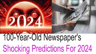 100 ஆண்டுகள் பழமையான செய்தித்தாளில் வெளிவந்த 2024-ம் ஆண்டுக்கான அதிர்ச்சியூட்டும் கணிப்புகள்!