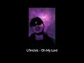 LiTmUsIc - Oh My Lord