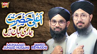 New Ala Hazrat Manqabat 2020 - Muhammmad Junaid Husaini & Jawed Rehmani - Ala Hazrat Hamari Jaan Hai