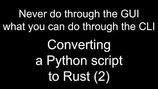 Converting a Python script to Rust (2)