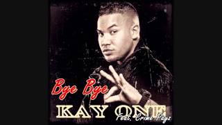 Kay One   Bye Bye Feat  Crime Payz