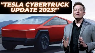 IT HAPPEND! Elon Musk Finally  Updated about Newest Tesla Cybertruck 2023