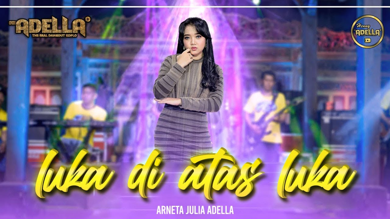 Luka Di Atas Luka Arneta Julia Adella Om Adella Youtube Music