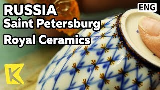 【K】Russia Travel-Saint Petersburg[러시아 여행-상트페테르부르크]황제 도자기/Royal Ceramics/Pattern/Craftsman