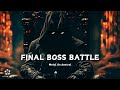 FINAL BOSS FIGHT BATTLE MUSIC: 