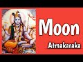 What is the purpose, if Moon is the Atmakaraka in Vedic Astrology? A deeper insight