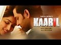 Kaabil Hoon Song (Video) | Kaabil | Hrithik Roshan, Yami Gautam | Jubin Nautiyal, Palak
