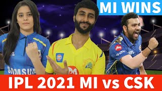 MI Wins - MI vs CSK (IPL 2021) - Mumbai Indians vs Chennai Super Kings