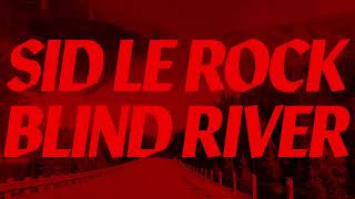 Sid Le Rock  - Blind River (Official video)