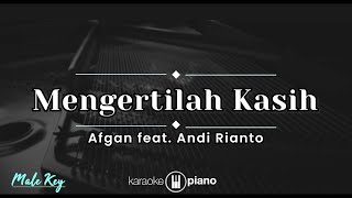 Mengertilah Kasih - Afgan feat. Andi Rianto (KARAOKE PIANO - MALE KEY)