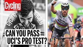 Can you pass UCI's pro test? | Cycling Weekly