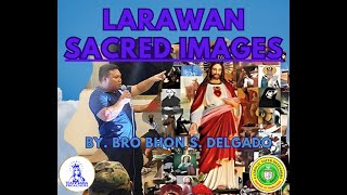 Larawan/ Sacred Images by Bro. Bhon S. Delgado