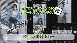 Tutorial Edit Video Jedag Jedug Capcut DJ akmal 2015 slow