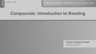 Chemistry Help Lecture 1.06: Compounds: Introduction to Bonding