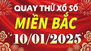 Quay thử kết quả xổ số miền bắc hôm nay ngày 10/1/2025 (quay thử xs Hải Phòng, Miền Bắc, XSMB, XSHP)