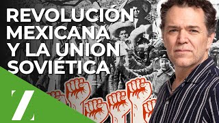 Revolución Mexicana y la Unión Soviética 🇲🇽 ✊🔥