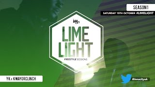 #LIMELIGHT | Freestyles Sessions - YK x KWAYORCLINCH