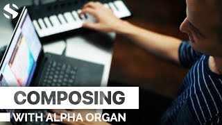 Composing With Alpha Organ