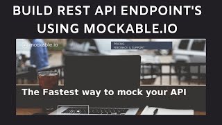 Build REST API Endpoint's Using Mockable.io