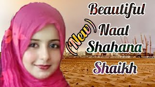 Sahe Madina  New Heart Teaching Naat || Shahana Shaikh Naat | naat Sharif