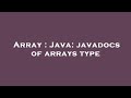 Array : Java: javadocs of arrays type