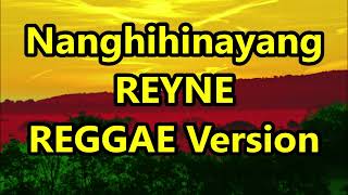 Nanghihinayang - Reyne Cover ft DJ John Paul REGGAE Version