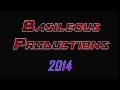 Basileous Productions 2014 Intro