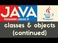 Classes & Objects (continued) | Java | Tutorial 27