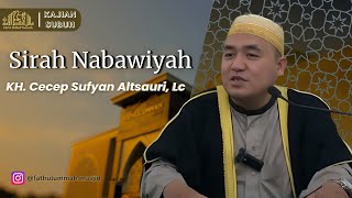 Sirah Nabawiyah | Kajian Subuh | KH. Cecep Sufyan Altsauri, Lc